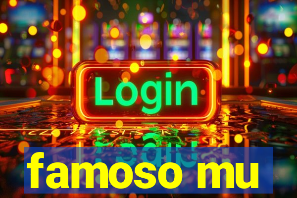 famoso mu